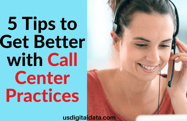 5 Tip to Get Better with Call Center Practices 
